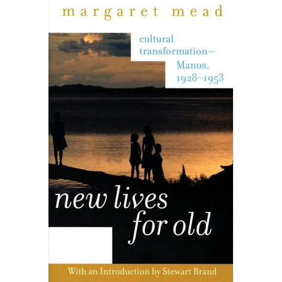 New Lives for Old: Cultural Transformation--Manus, 1928-1953, (Paperback)