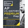 Princeton Review AP U.S. History Premium Prep, 2021: 6 Practice Tests + Complete Content Review + Strategies & Techniques (2021) (College Test Preparation)