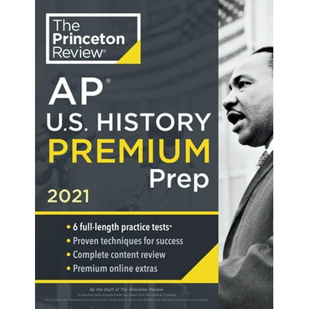 Princeton Review AP U.S. History Premium Prep, 2021: 6 Practice Tests + Complete Content Review + Strategies & Techniques (2021) (College Test Preparation)
