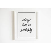 Always Kiss Me Goodnight 11 x 14 in | Quote Definition - Wall Décor Art Prints– Kitchen or Nursery Wall Art – Premium Paper with HD Printing – Frame and Mount Not Included