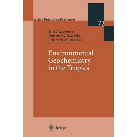 Lecture Notes in Earth Sciences Environmental Geochemistry in the Tropics, Book 72, (Paperback)