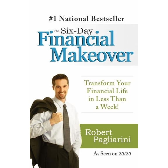 The Six-Day Financial Makeover: Transform Your Financial Life in Less Than a Week!, (Paperback)