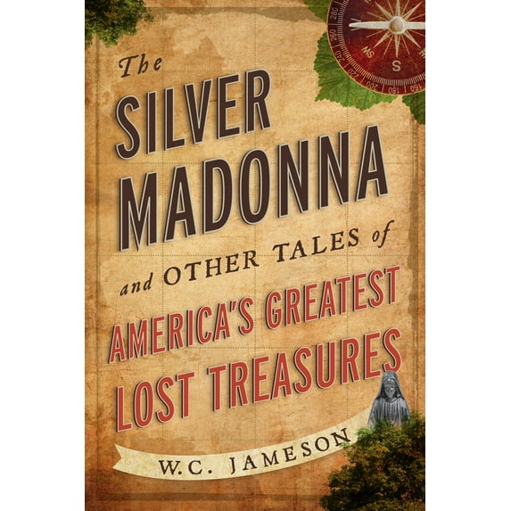 Pre-Owned The Silver Madonna and Other Tales of America's Greatest Lost Treasures (Paperback) 1589798392 9781589798397