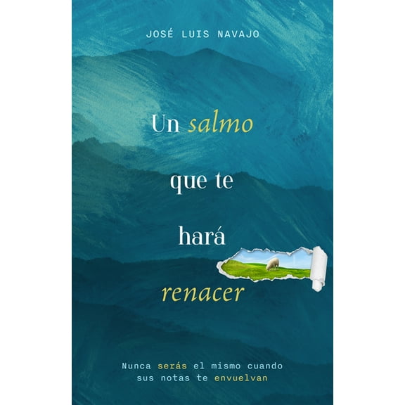 Un Salmo Que Te Hará Renacer: Nunca Serás El Mismo Cuando Su Abrazo Te Envuelva, (Paperback)