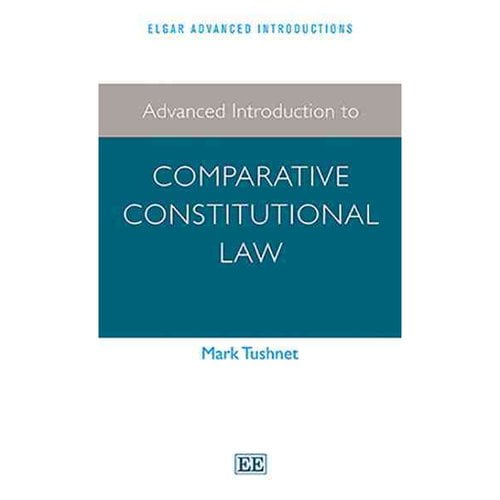Advanced Introduction to Comparative Constitutional Law