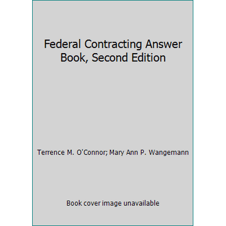 Pre-Owned Federal Contracting Answer Book, Second Edition (Hardcover) 1567262457 9781567262452