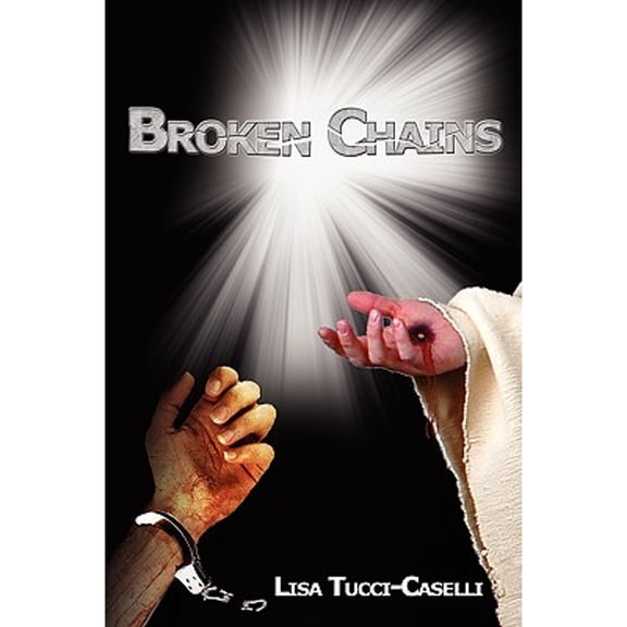 Broken Chains (Paperback) by Lisa Tucci-Caselli