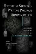 Pre-Owned Historical Studies Of Writing Program Administration: Individuals, Communities, And The Formation Of A Discipline, 9781932559231, 193255923X, Hardcover,