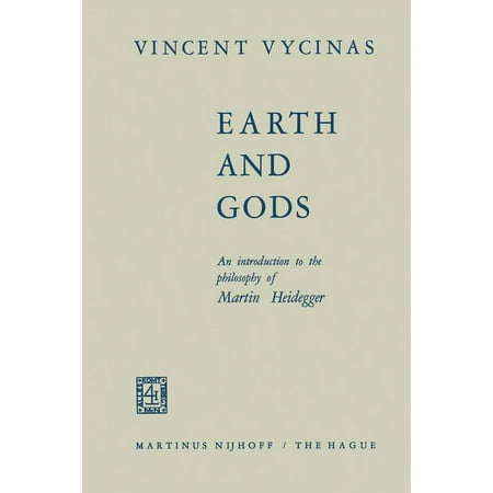 UPC: 9789401033619 | Earth and Gods: An Introduction to the Philosophy of Martin Heidegger (Paperback)