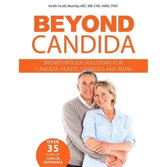 Pre-Owned Beyond Candida: Breakthrough Solutions for Candida, Yeasts, Dysbiosis and More Paperback Keith Scott-Mumby