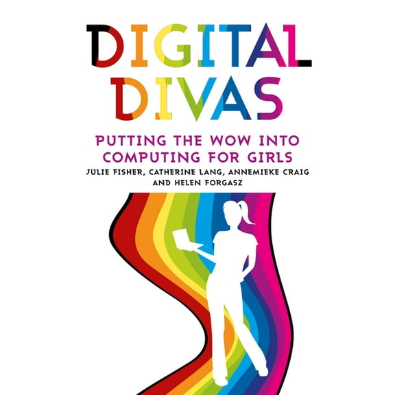 Education: Digital Divas : Putting the Wow into Computing for Girls (Paperback)