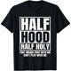 thumbnail image 1 of Half Hood Half Holy Funny T-Shirt Men/Women T Shirt, 1 of 7