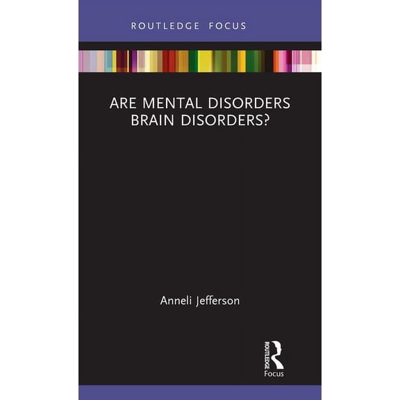 Routledge Focus on Philosophy Are Mental Disorders Brain Disorders?, (Hardcover)
