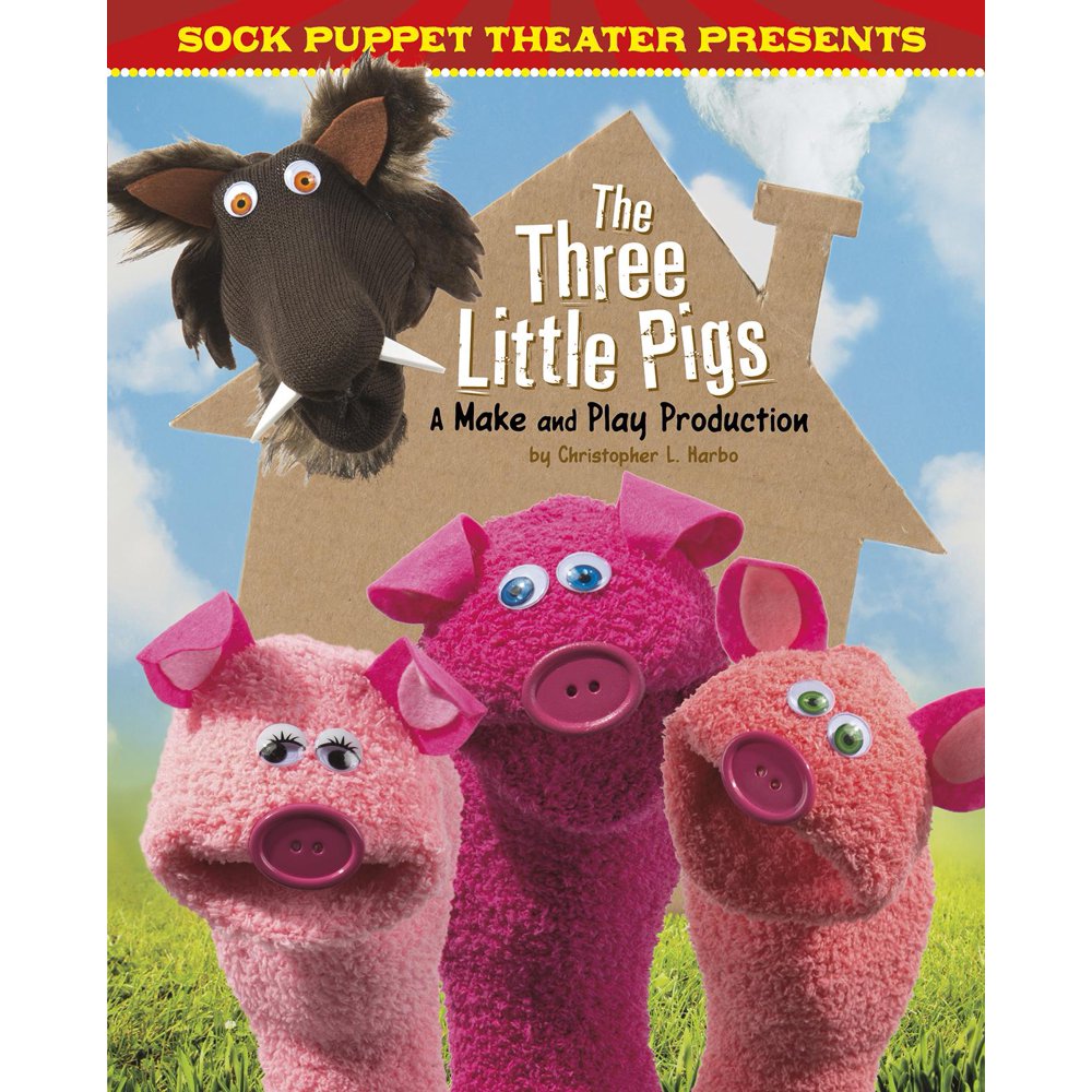 Sock Puppet Theater Sock Puppet Theater Presents the Three Little Pigs A Make & Play