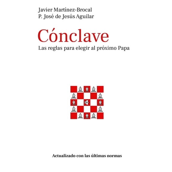 Cónclave: Las reglas para elegir al próximo Papa: Actualizado con las últimas normas, (Paperback)