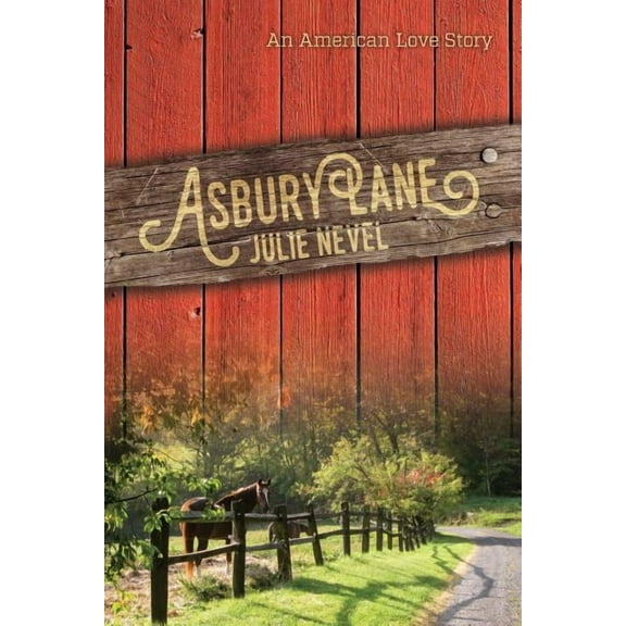 Asbury Lane: An American Love Story  Paperback  Julie Nevel