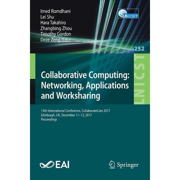 Lecture Notes of the Institute for Compu Collaborative Computing: Networking, Applications and Worksharing: 13th International Conference, Collaboratecom 2017, E, Book 252, (Paperback)