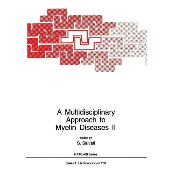NATO Science Series A: A Multidisciplinary Approach to Myelin Diseases II, Book 258, (Paperback)