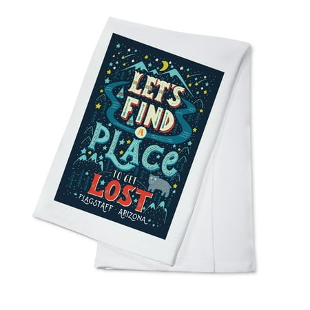 Flagstaff, Arizona - Let's Find a Place to Get Lost - Lantern Press Artwork (100% Cotton Kitchen (Best Place To Get Towels)
