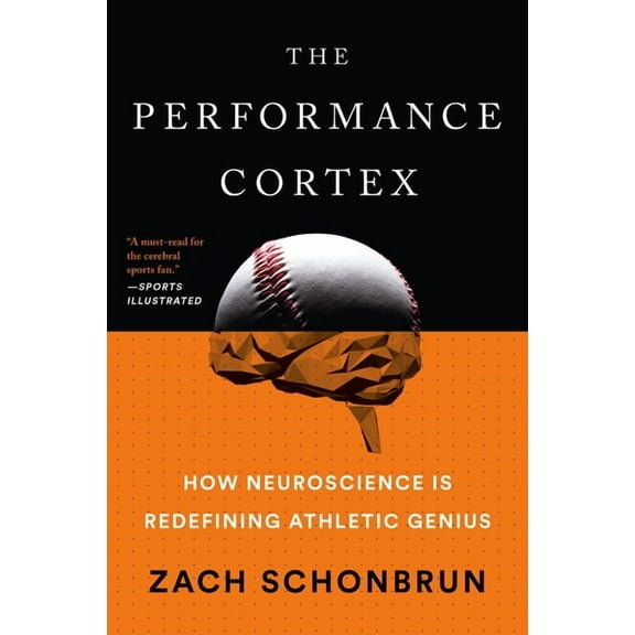 The Performance Cortex: How Neuroscience Is Redefining Athletic Genius, (Paperback)