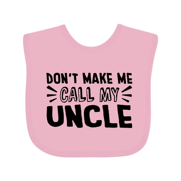 Inktastic Don't Make Me Call My Uncle Boys or Girls Baby Bib