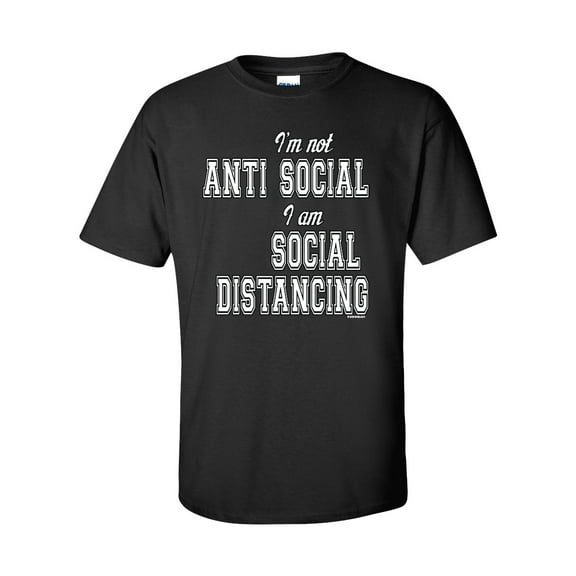 Unisex Funny I'm Not Anti-Social I'm Social Distancing Short Sleeve T-shirt-Black-small