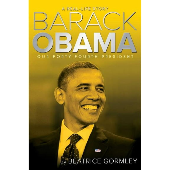 A Real-Life Story: Barack Obama : Our Forty-Fourth President (Paperback)