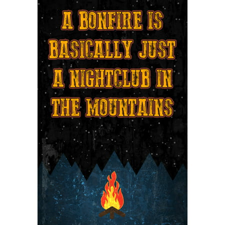 Aluminum Metal A Bonfire Is Basically Just A Nightclub In The Mountains Picture Man Cave Wall D_cor Humor Outdoo,