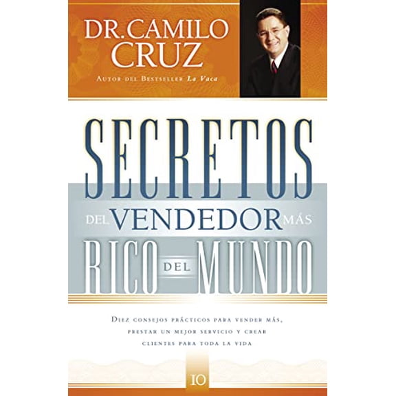 Pre-Owned Secretos del vendedor ms rico del mundo: Diez consejos prcticos para vender ms, prestar un mejor servicio y crear clientes para toda la vida (Spanish Edition), 9781602551480, 1602551480, Paperback,