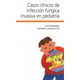 thumbnail image 1 of Casos Clínicos de Infección Fúngica Invasiva en Pediatría Blanco, 1 of 2