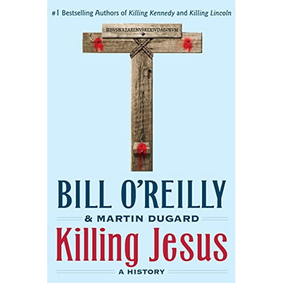 Pre-Owned Killing Jesus: A History (Bill O'Reilly's Killing Series), 9781250142207, 1250142202, Paperback, Reprint edition