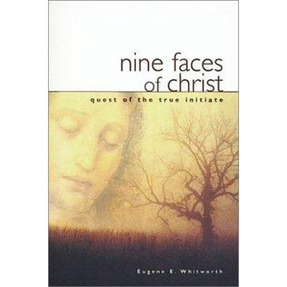 Pre-Owned Nine Faces of Christ: Quest of the True Initiate (Paperback) 0875166652 9780875166650