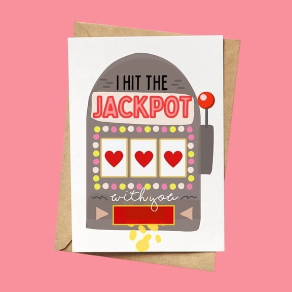 I Hit the Jackpot with You Greeting Card