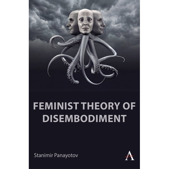 Feminist Theory of Disembodiment, (Hardcover)