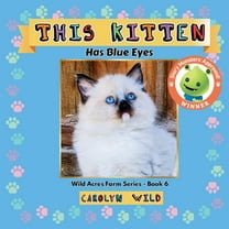 Wild Acres This Kitten: Has Blue Eyes, Book 6, (Paperback)