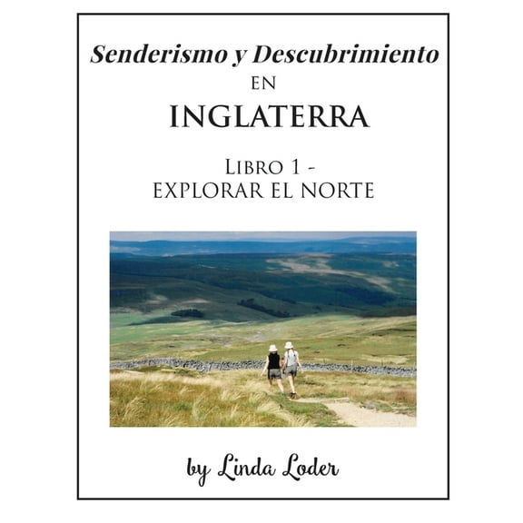 Senderismo y Descubrimiento EN Inglaterra: Libro 1 - EXPLORADOR EL NORTE, (Paperback)