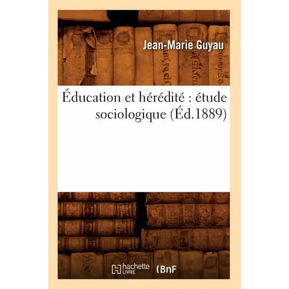 Sciences Sociales: Éducation Et Hérédité Étude Sociologique (Éd.1889) (Paperback)