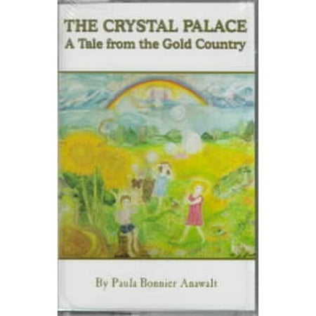 The Crystal Palace: A Tale from the Gold Country