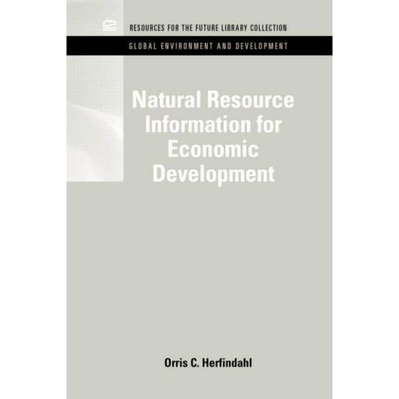 Rff Global Environment and Development S Natural Resource Information for Economic Development, (Hardcover)