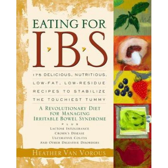 Pre-Owned Eating for Ibs: 175 Delicious, Nutritious, Low-Fat, Low-Residue Recipes to Stabilize the Touchiest Tummy (Paperback) 1569246009 9781569246009