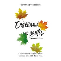 El Ens����ame a sentir: La adoraci��n en los Salmos en, (Paperback)