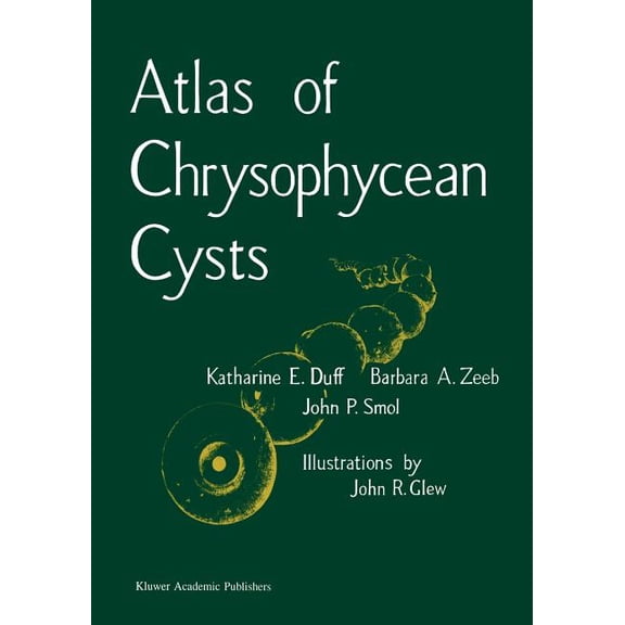 Developments in Hydrobiology Atlas of Chrysophycean Cysts, Book 99, (Paperback)