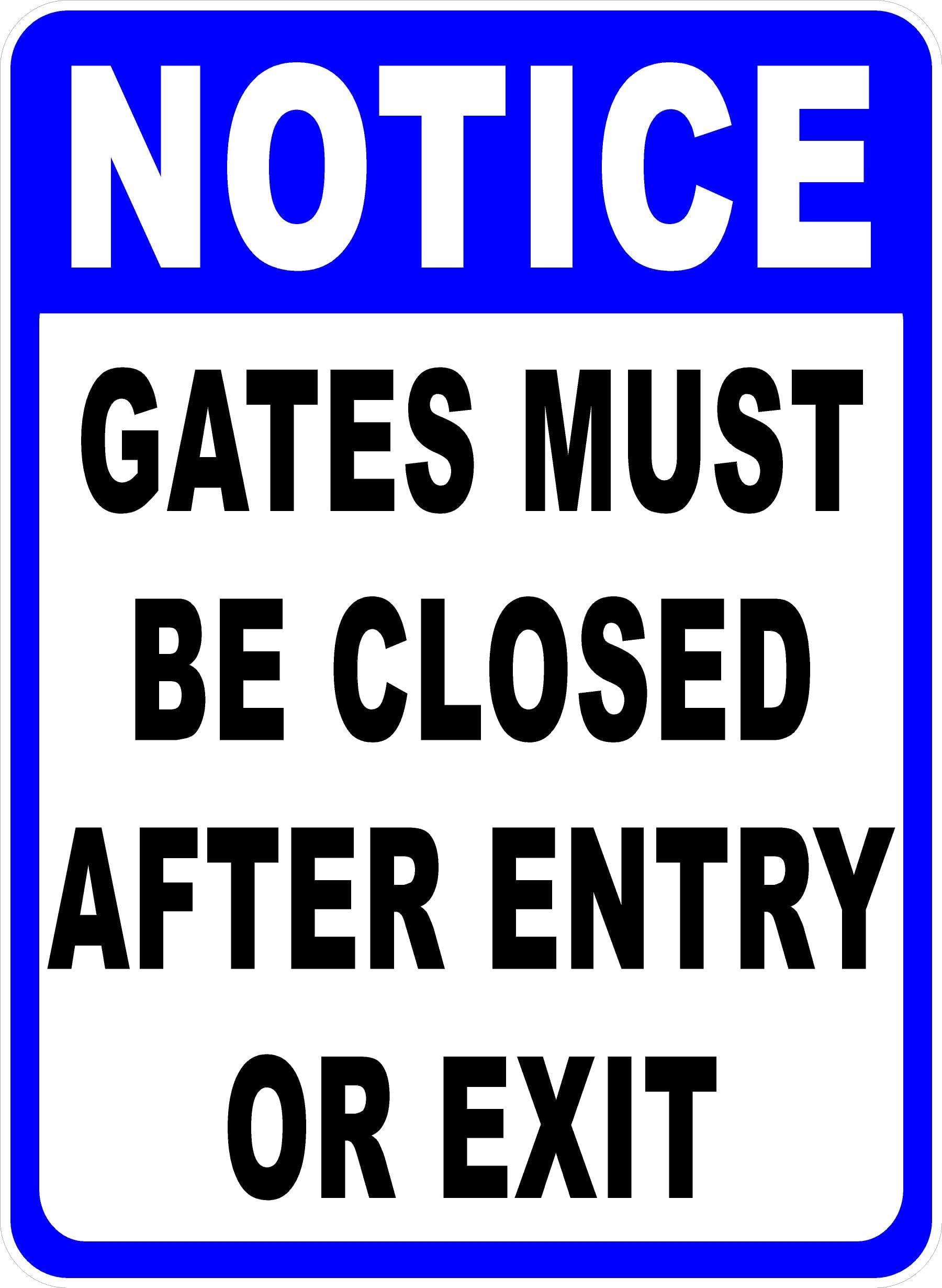 Notice Gates Must Be Closed After Entry or Exit Sign