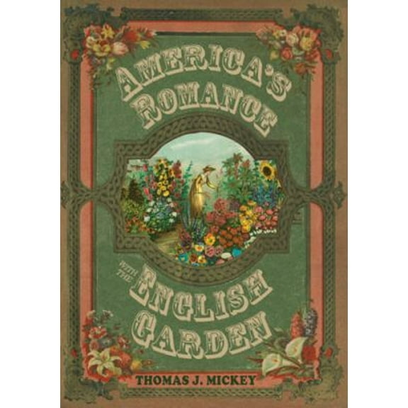 Pre-Owned America's Romance with the English Garden (Paperback) 0821420356 9780821420355