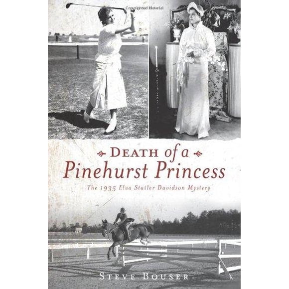 Death of a Pinehurst Princess: The 1935 Elva Statler Davidson Mystery