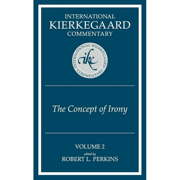 International Kierkegaard Commentary: International Kierkegaard Commentaty Volume 2: The Concept of Irony (Hardcover)