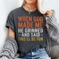 thumbnail image 2 of When God Made Me He Said This'll Be Fun Christian Funny T-Shirt Unisex, Sizes S-5XL, Tbun, 2 of 5