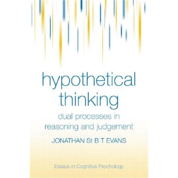 Pre-Owned Essays in Cognitive Psychology Hypothetical Thinking: Dual Processes in Reasoning and Judgement, (Hardcover)