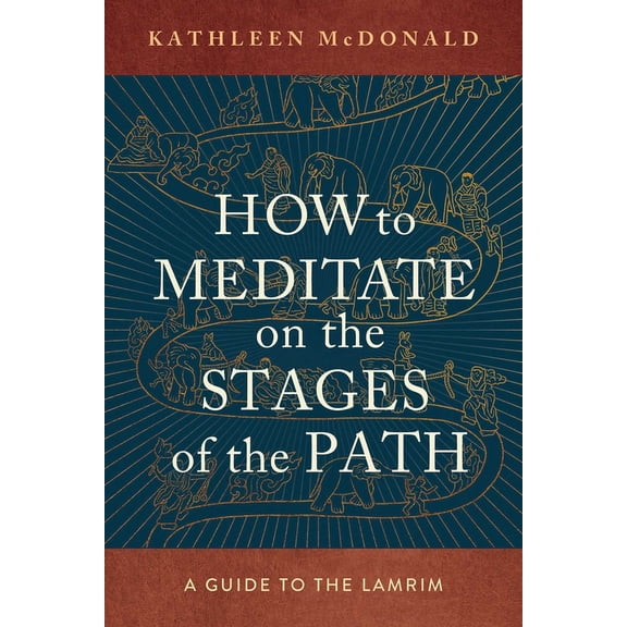 How to Meditate on the Stages of the Path: A Guide to the Lamrim, (Paperback)