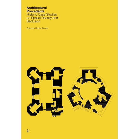 Architectural Precedents: Historic Case Studies on Spatial Density and Seclusion, (Hardcover)